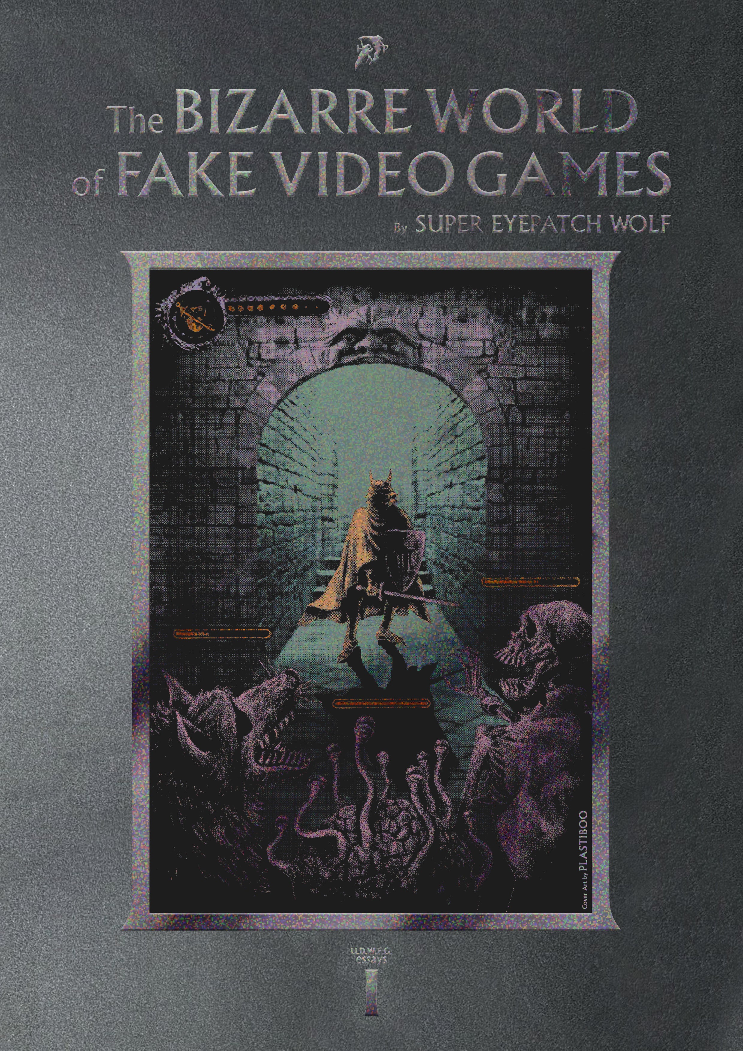 The Bizarre World of Fake Video Games by Super Eyepatch Wolf - U.D.W.F ...